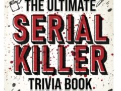 The Ultimate Serial Killer Trivia Book review