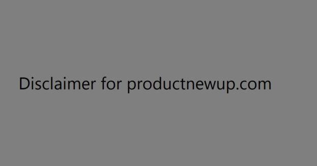 Disclaimer for productnewup.com
